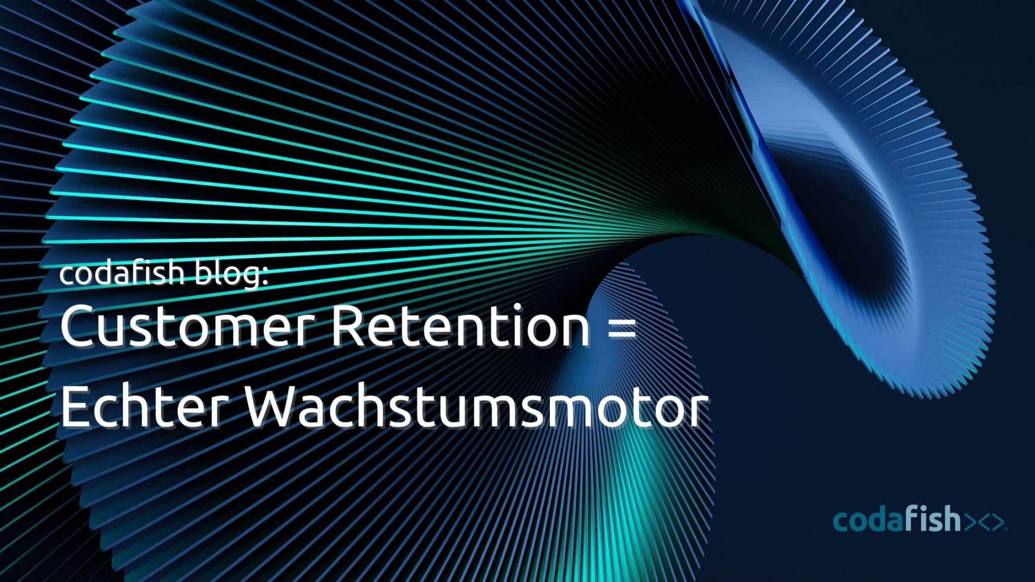 Customer Retention = Echter Wachstumsmotor