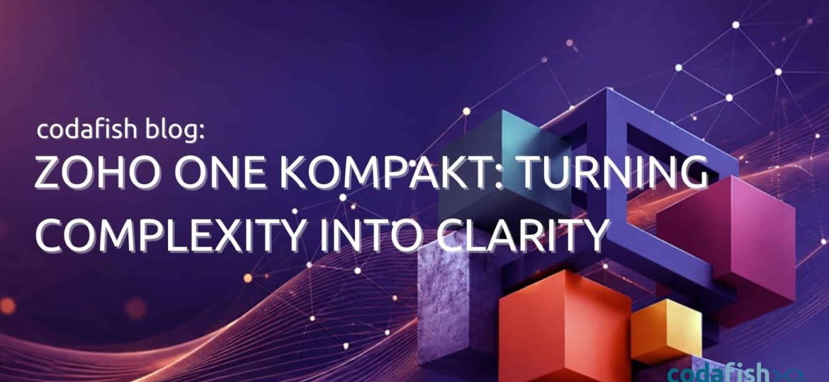 Zoho One Kompakt: Turning Complexity into Clarity in a Single Day