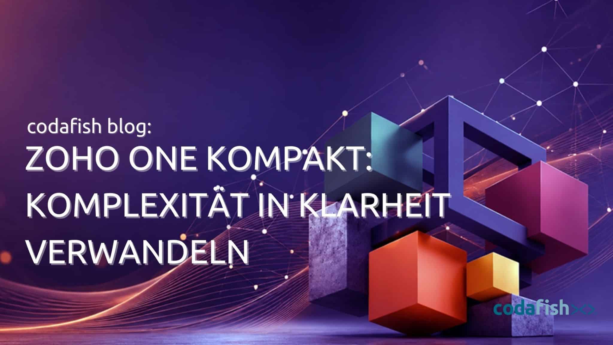 Zoho One Kompakt: Komplexität in nur einem Tag in Klarheit verwandeln