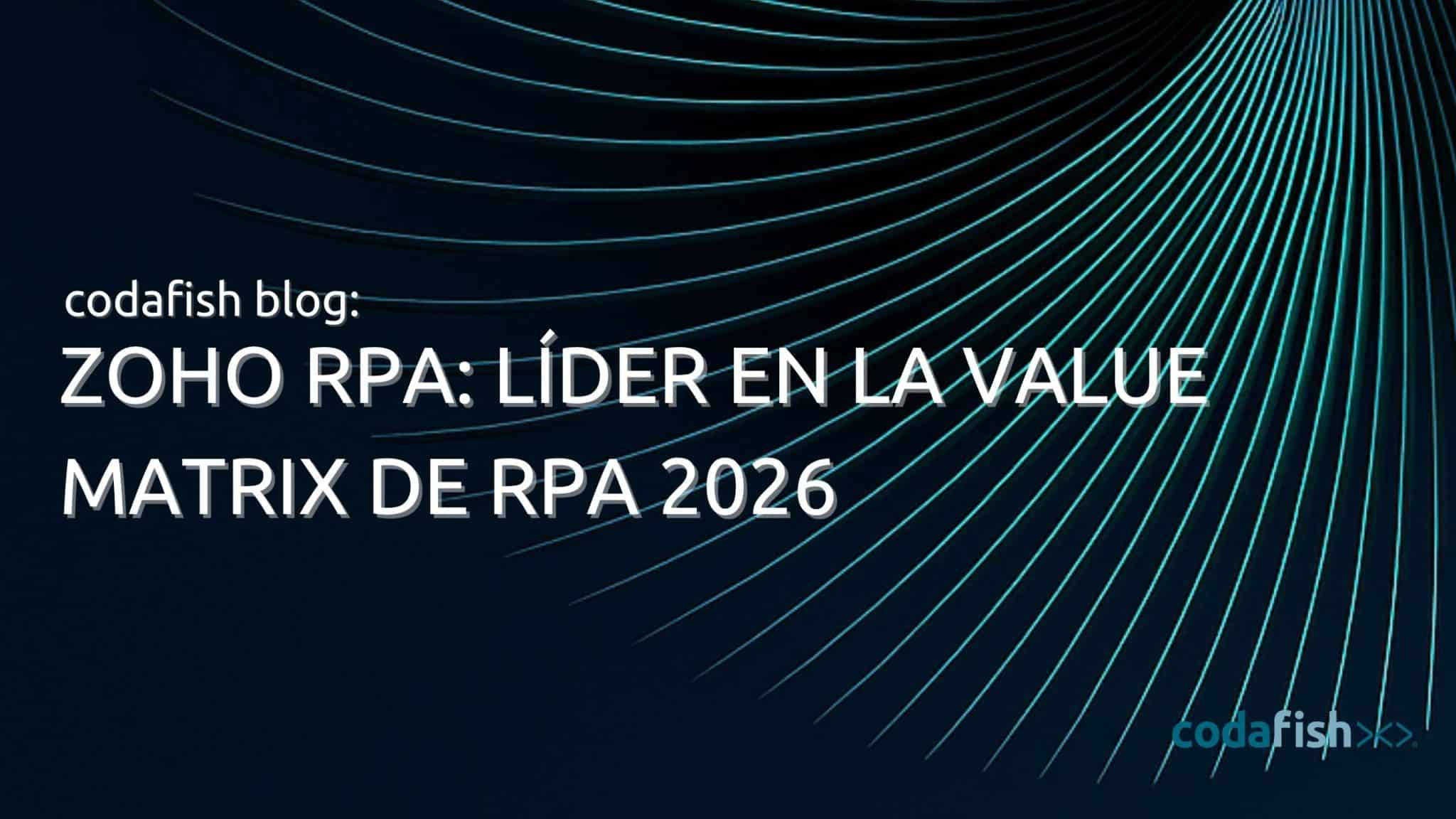 Zoho RPA Líder en la Value Matrix de RPA 2026
