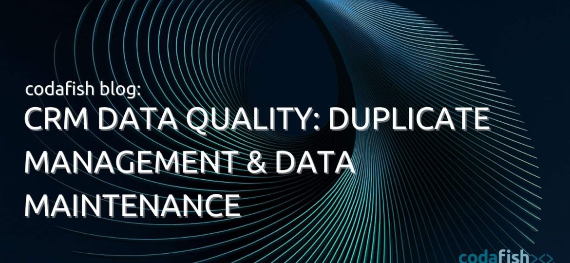 CRM Data Quality: Duplicate Management & Data Maintenance