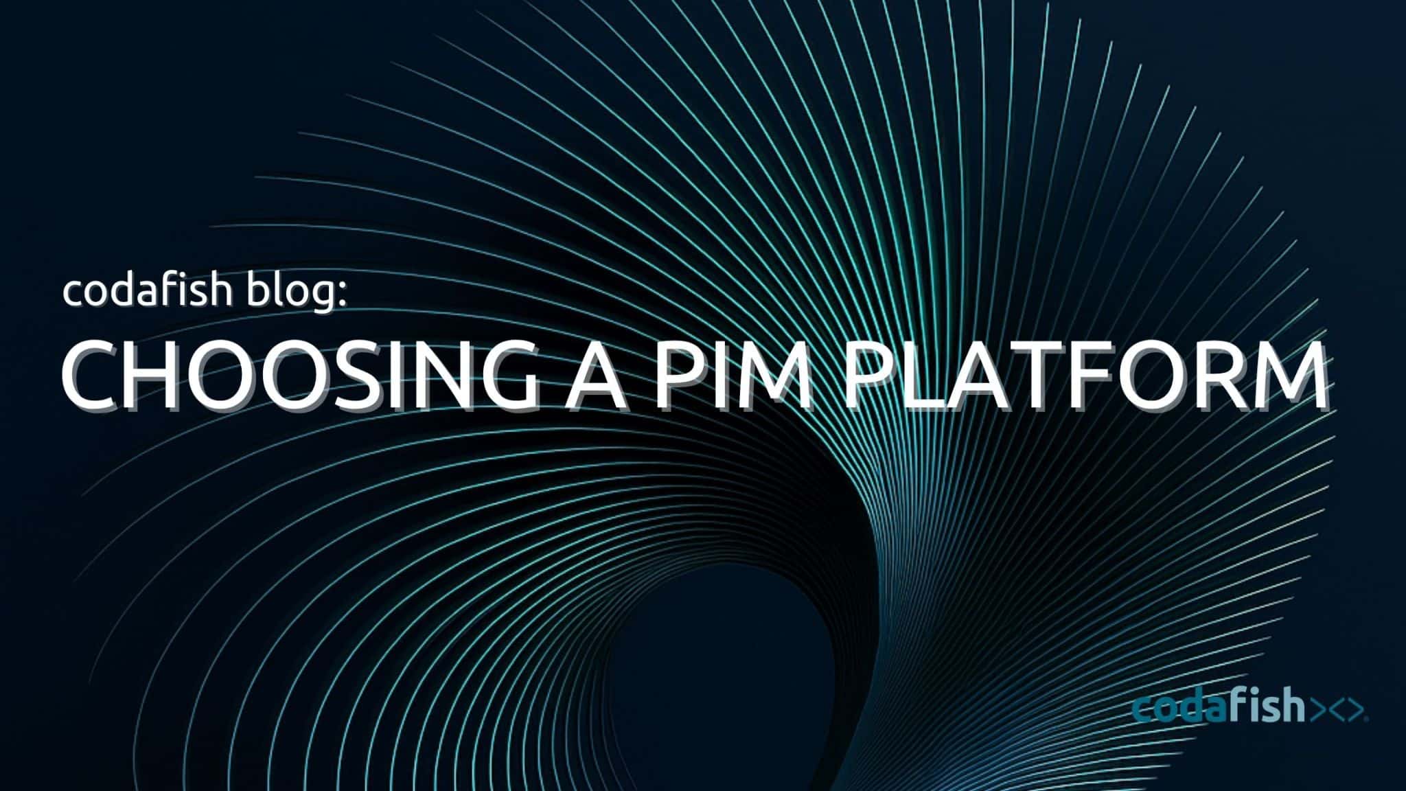 Choosing a PIM Platform